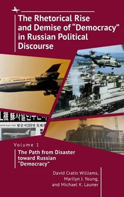 Obrázok produktu pre The Rhetorical Rise and Demise of "Democracy" in Russian Political Discourse, Volume 1