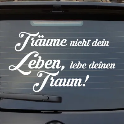 Produktbild von Heckscheibenaufkleber Träume nicht, Lebe deinen Traum 55x31 cm Weiss Matt Auto Aufkleber Sticker
