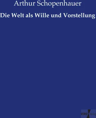 Produktbild von Die Welt als Wille und Vorstellung