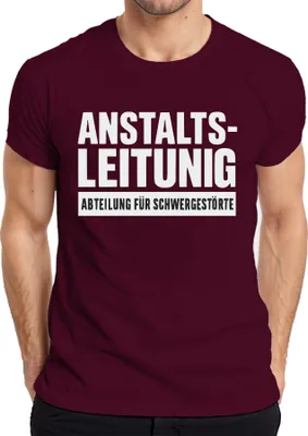 Produktbild von Anstaltsleitung Abteilung Schwergestörte Sarkasmus Klinik Humor Herren T-Shirt, Burgundy, XXL