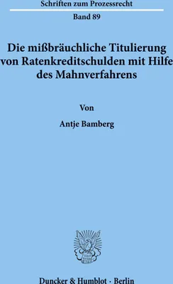 Produktbild von Die mißbräuchliche Titulierung von Ratenkreditschulden mit Hilfe des Mahnverfahrens.