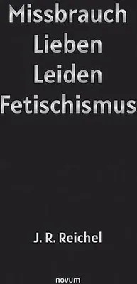 Produktbild von Missbrauch, Lieben, Leiden, Fetischismus