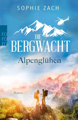 Image de Die Bergwacht: Alpenglühen: Der starke Serienstart! (Einsatz in den Bayerischen Alpen, Band 1)