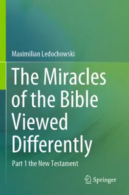Produktbild von The Miracles of the Bible Viewed Differently