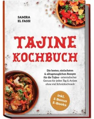 Immagine prodotto di Tajine Kochbuch: Die besten, einfachsten & alltagstauglichen Rezepte für die Tajine - orientalischer Genuss für jeden Tag & Anlass ohne viel Schnickschnack - inkl. 5 Bonus E-Books