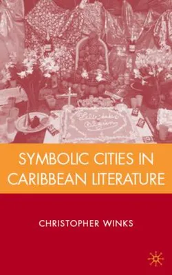 Immagine prodotto di Symbolic Cities in Caribbean Literature