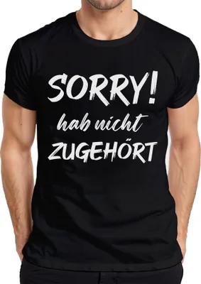 Produktbild von Sorry! hab nicht zugehört Lustig Spruch Statement Spruch Ironie Herren T-Shirt, Schwarz, L