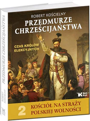Produktbild von Przedmurze chrzescijanstwa Czas krolow elekcyjnych