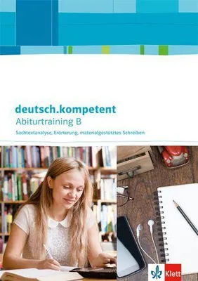 Produktbild von deutsch.kompetent. Abiturtraining B - Sachtextanalyse, Erörterung, materialgestütztes Schreiben. Arbeitsheft Klasse 11-13