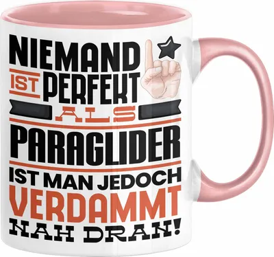 Produktbild von Paraglider Geschenk Tasse Lustige Geschenkidee für Paraglider Geburtstag Kaffee-Becher Niemand Ist Perfekt Aber Als Paraglider Ist Man Nah Dran (Rosa)