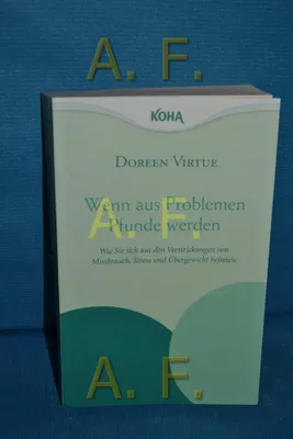 Produktbild von Wenn aus Problemen Pfunde werden - Wie Sie sich aus den Verstrickungen von Missbrauch, Stress und Übergewicht befreien