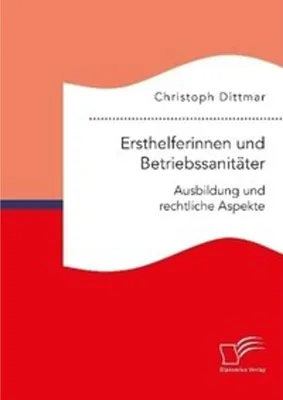 Zdjęcie produktu dla Ersthelferinnen und Betriebssanitäter. Ausbildung und rechtliche Aspekte