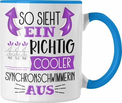 Produktbild von Trendation - So Sieht Ein Richtig Cooler Synchronschwimmerin Aus Geschenk Tasse Lustiger Spruch Geschenkidee (Blau)