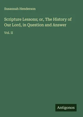 Produktbild von Biblische Lektionen oder Die Geschichte unseres Herrn, in Frage und Antwort