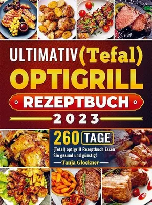 Produktbild von Ultimativ (Tefal) optigrill Rezeptbuch 2023