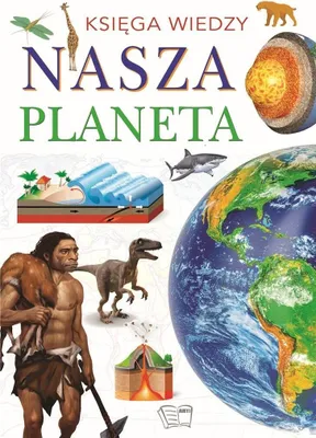 Produktbild von Nasza planeta. Fascynująca książka wiedzy dla dzieci i młodzieży