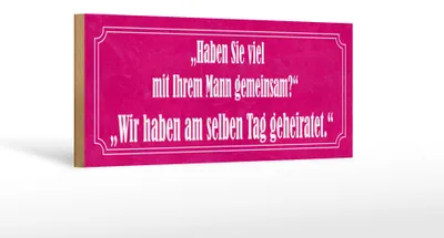 Produktbild von Holzschild Spruch 27x10cm Haben Sie viel mit Ihrem Mann