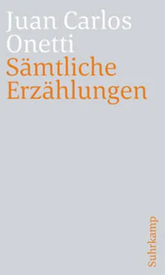 Obrázok produktu pre Juan Carlos Onetti Sämtliche Erzählungen