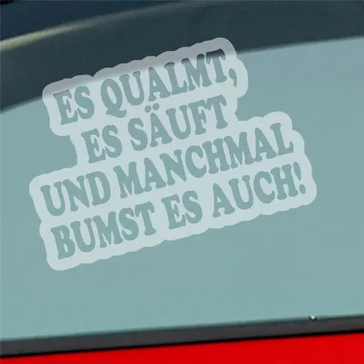 Produktbild von Auto Aufkleber Es qualmt, es säuft und manchmal Bumst es auch! 12x8 cm Milchglas Sticker Heckscheibenaufkleber