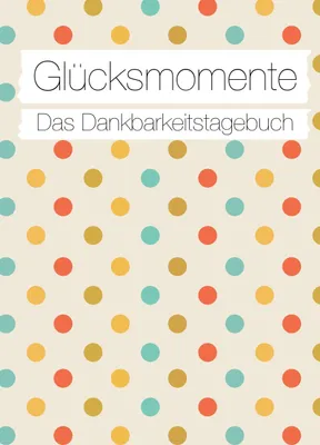 Produktbild von Glücksmomente: Das Dankbarkeitstagebuch (Konfetti)