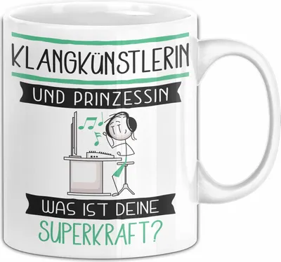 Produktbild von Klangkünstlerin Und Prinzessin Tasse Geschenk Für Eine Klangkünstlerin Geburtstag Was Ist Deine Superkraft (Weiß)