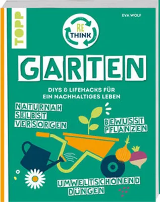 Obrázok produktu pre Rethink Garten. Bewusst pflanzen, umweltschonend düngen, naturnah selbst versorgen