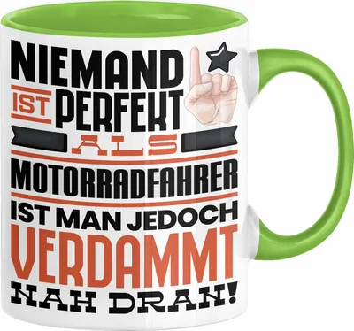 Produktbild von Motorradfahrer Geschenk Tasse Lustige Geschenkidee für Motorradfahrer Geburtstag Kaffee-Becher Niemand Ist Perfekt Aber Als Motorradfahrer Ist Man Nah Dran (Grün)