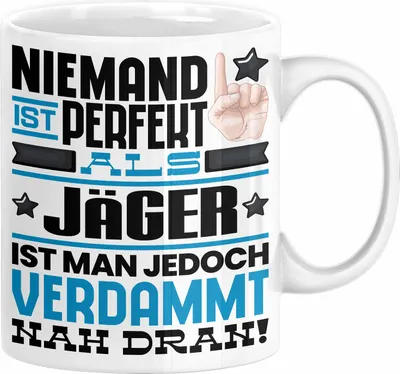 Produktbild von Jäger Geschenk Tasse Lustige Geschenkidee für Jäger Geburtstag Kaffee-Becher Niemand Ist Perfekt Aber Als Jäger Ist Man Nah Dran (Weiß)