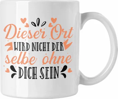 Produktbild von Trendation - Jobwechsel Tasse Geschenk Kollegin Kollege Lustig Abschiedsgeschenk Sprüche - Dieser Ort Wird nicht der Selbe Ohne Dich Sein (Weiß)