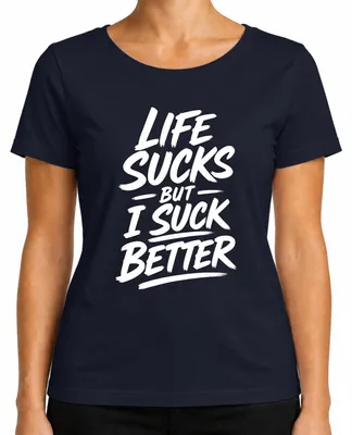 Imagen del producto de Camiseta para mujer con estampado sarcástico: "La vida apesta, pero yo lo hago peor". Color azul marino, talla M