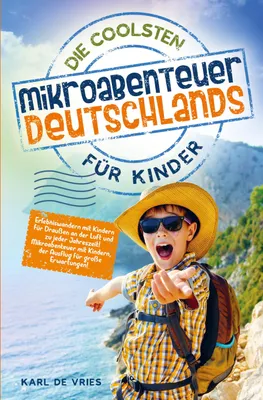 Produktbild von Die coolsten Mikroabenteuer Deutschlands für Kinder