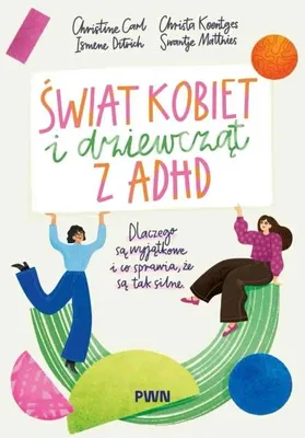 Image de Świat kobiet i dziewcząt z ADHD. Dlaczego są... - praca zbiorowa