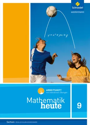 Produktbild von Mathematik heute 9. Arbeitsheft mit interaktiven Übungen. Realschulbildungsgang. Für Sachsen