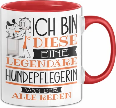 Produktbild von Hundepflegerin Tasse Geschenk Ich Bin Diese Eine Legendäre Hundepflegerin Von Der Alle Reden Geschenkidee Geburtstag Weihnachten (Rot)