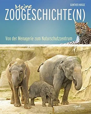 Produktbild von Meine Zoogeschichte(n): Von der Menagerie zum Naturschutzzentrum