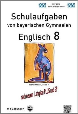 Produktbild von Englisch 8 (Access 4) Schulaufgaben (G9, LehrplanPLUS) von bayerischen Gymnasien mit Lösungen
