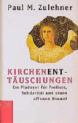 Produktbild von Kirchen- Ent- Täuschungen. Ein Plädoyer für Freiheit, Solidarität und einen offenen Himmel
