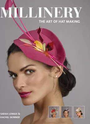 Produktbild von Millinery: The Art of Hat-Making