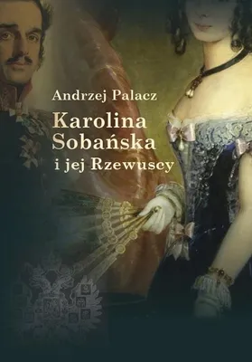 Obrázek produktu pro Karolina Sobanská a její Rzewuskis