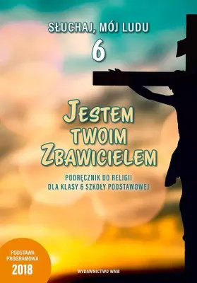 Zdjęcie produktu dla Religia Jestem Twoim zbawicielem podręcznik dla klasy 6 szkoły podstawowej