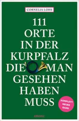 Produktbild von 111 Orte in der Kurpfalz, die man gesehen haben muss