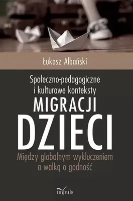 Immagine prodotto di Społeczno-pedagogiczne i kulturowe konteksty migracji dzieci