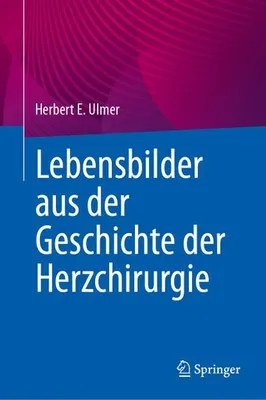 Produktbild von Lebensbilder aus der Geschichte der Herzchirurgie