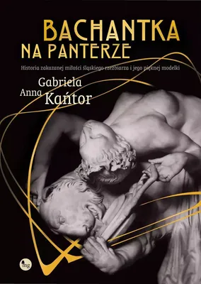 Immagine prodotto di Bachantka na panterze. Historia zakazanej miłości śląskiego rzeźbiarza i jego pięknej modelki