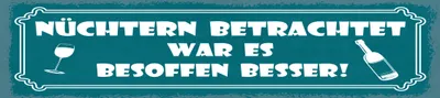 Produktbild von vianmo Holzschild 10x46 cm Nüchtern betrachtet war es besoffen besser