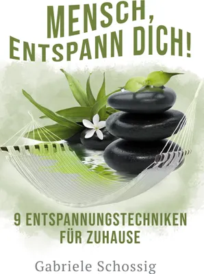 Produktbild von Mensch, Entspann Dich! - 9 Entspannungstechniken für Zuhause