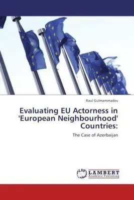 Image de Gulmammadov, R: Evaluating EU Actorness in 'European Neighbo