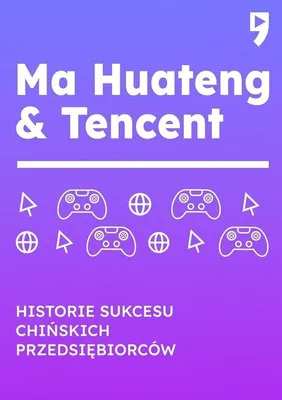 Immagine prodotto di Ma Huateng & Tencent. Historie sukcesu chińskich przedsiębiorców