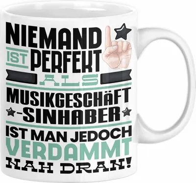 Produktbild von Musikgeschäftsinhaber Geschenk Tasse Lustige Geschenkidee für Musikgeschäftsinhaber Geburtstag Kaffee-Becher Niemand Ist Perfekt Aber Als Musikgeschäftsinhaber Ist Man Nah Dran (Weiß)