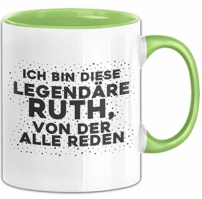 Produktbild von Ruth Tasse Ich Bin Diese Legendaere Ruth, Von Der Alle Reden Geschenk (Grün)